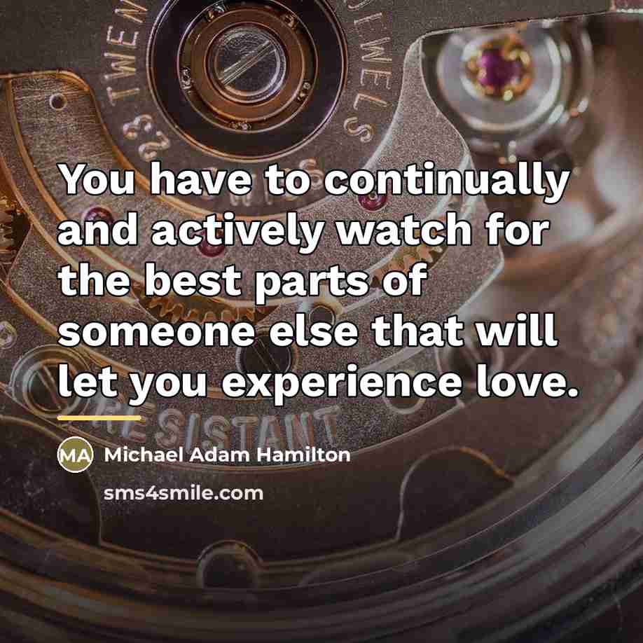 “You have to continually and actively watch for the best…” quote by Michael Adam Hamilton