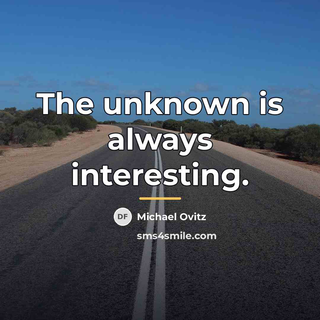 “The unknown is always interesting.…” quote by Michael Ovitz