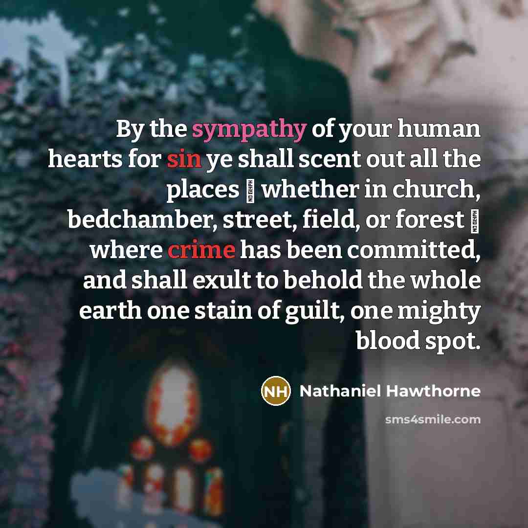 “By the sympathy of your human hearts for sin ye…” quote by Nathaniel Hawthorne