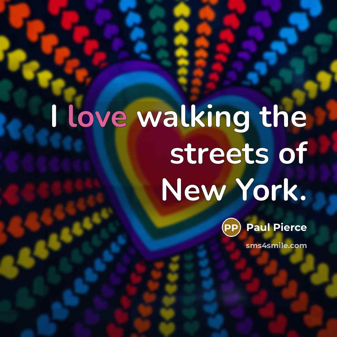 “I love walking the streets of New York.…” quote by Paul Pierce