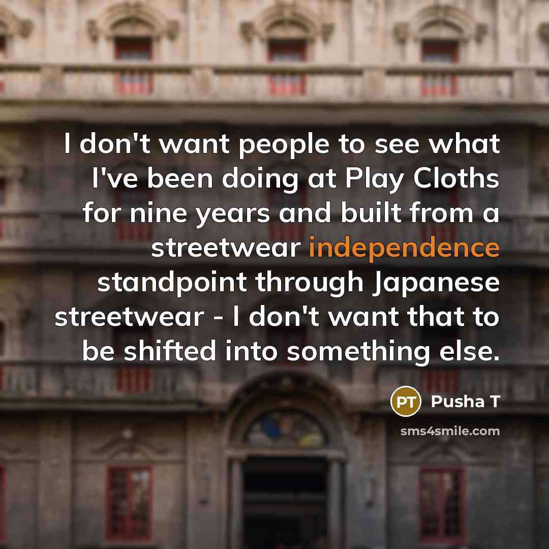 “I don't want people to see what I've been doing…” quote by Pusha T