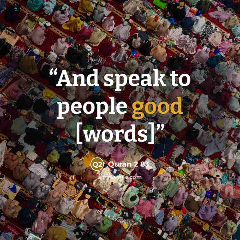 “And speak to people good [words]” quote by Quran 2 83
