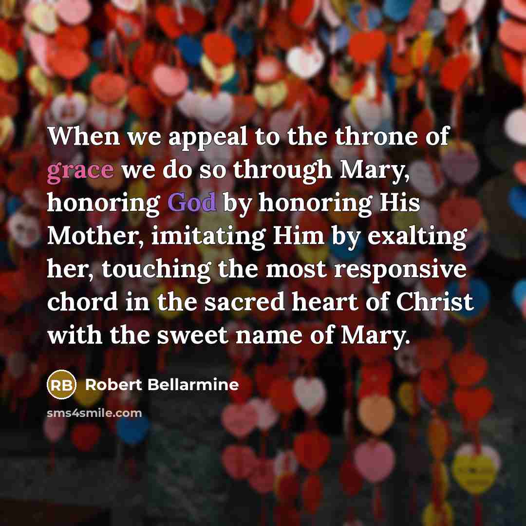 “When we appeal to the throne of grace we do…” quote by Robert Bellarmine