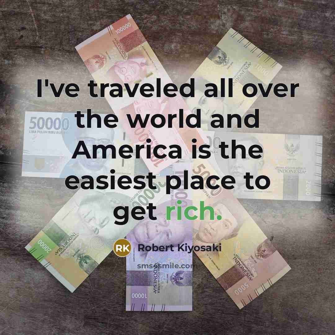“I've traveled all over the world and America is the…” quote by Robert Kiyosaki