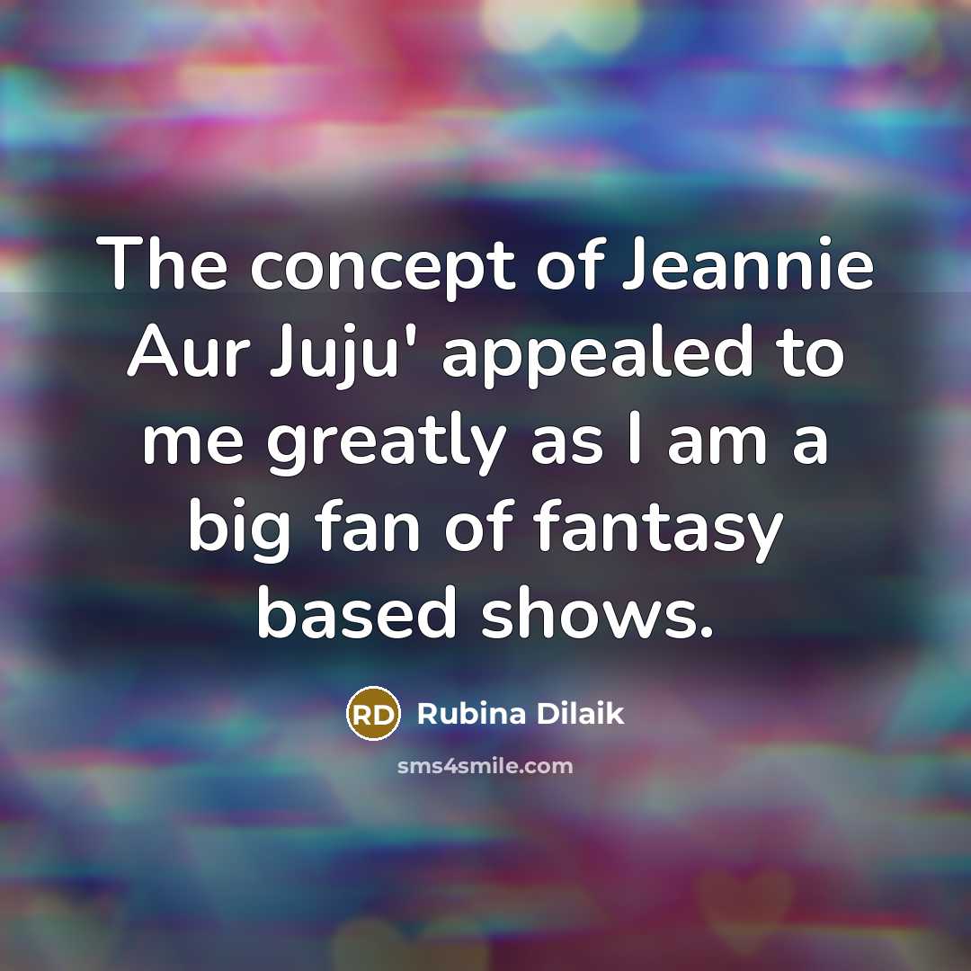 “The concept of Jeannie Aur Juju' appealed to me greatly…” quote by Rubina Dilaik