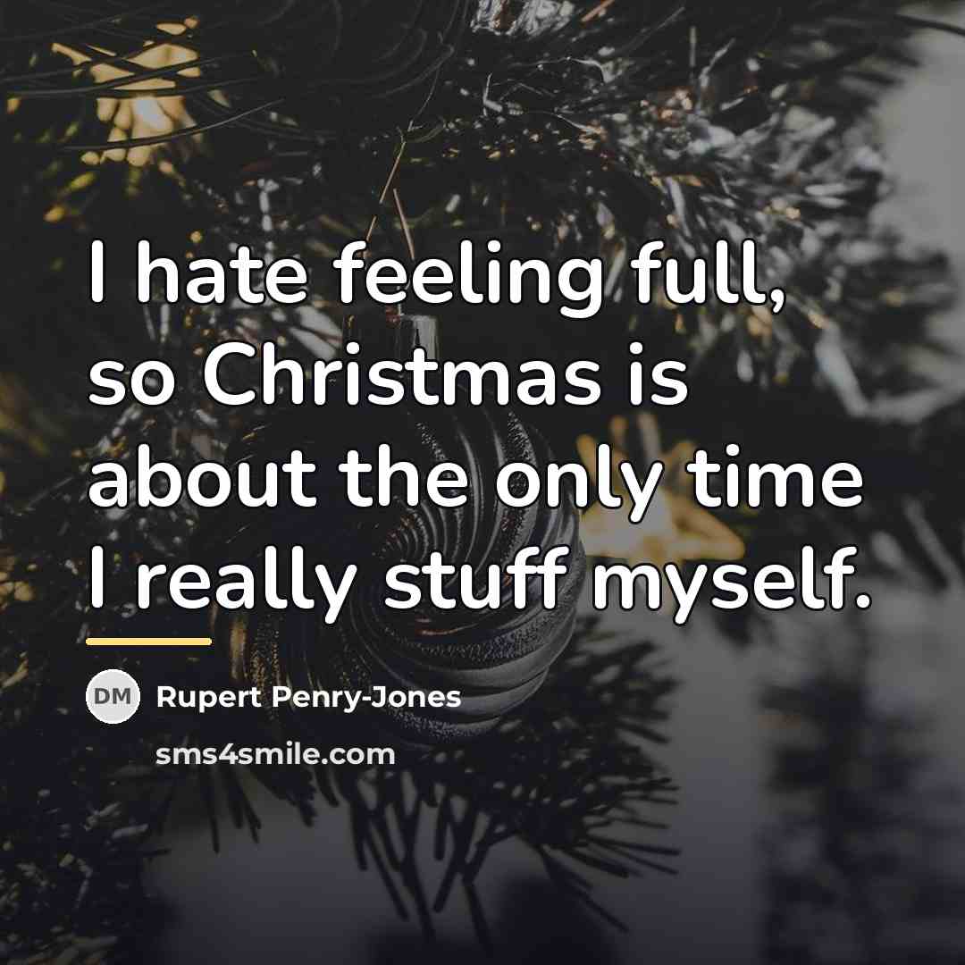 “I hate feeling full, so Christmas is about the only…” quote by Rupert Penry-Jones