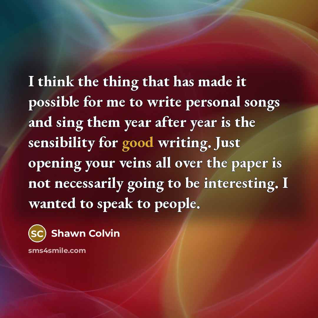 “I think the thing that has made it possible for…” quote by Shawn Colvin