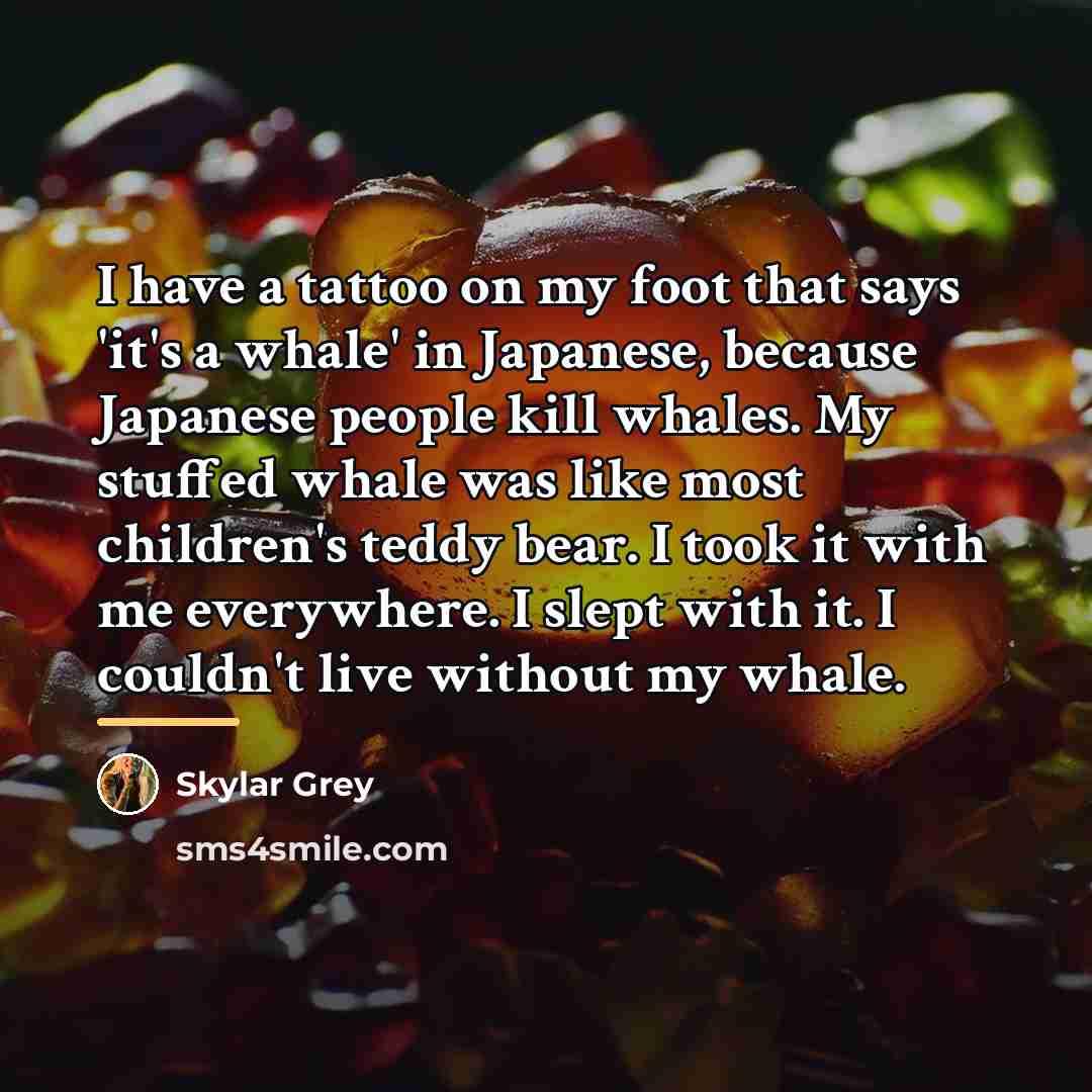 “I have a tattoo on my foot that says 'it's…” quote by Skylar Grey