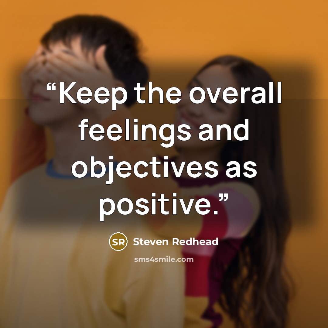 “Keep the overall feelings and objectives as positive.” quote by Steven Redhead