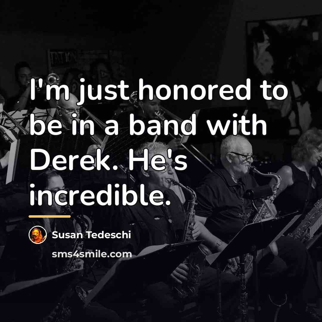 “I'm just honored to be in a band with Derek.…” quote by Susan Tedeschi