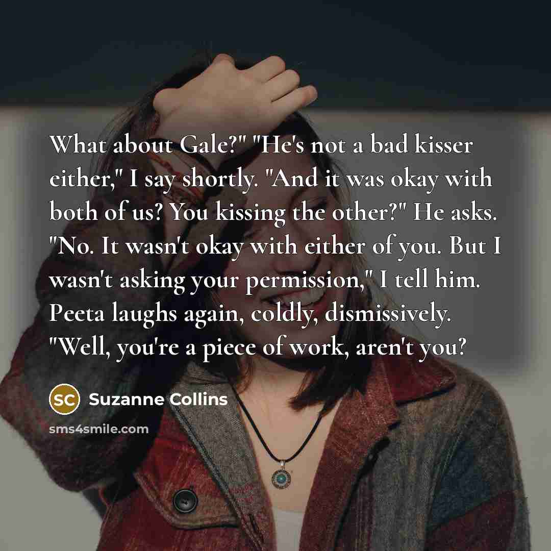 “What about Gale?" "He's not a bad kisser either," I…” quote by Suzanne Collins