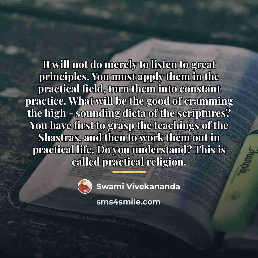 “It will not do merely to listen to great principles.…” quote by Swami Vivekananda