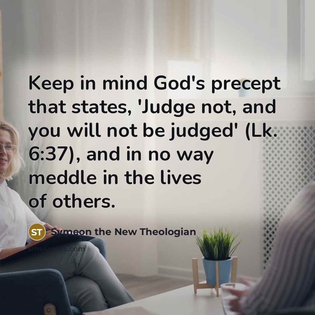 “Keep in mind God's precept that states, 'Judge not, and…” quote by Symeon the New Theologian