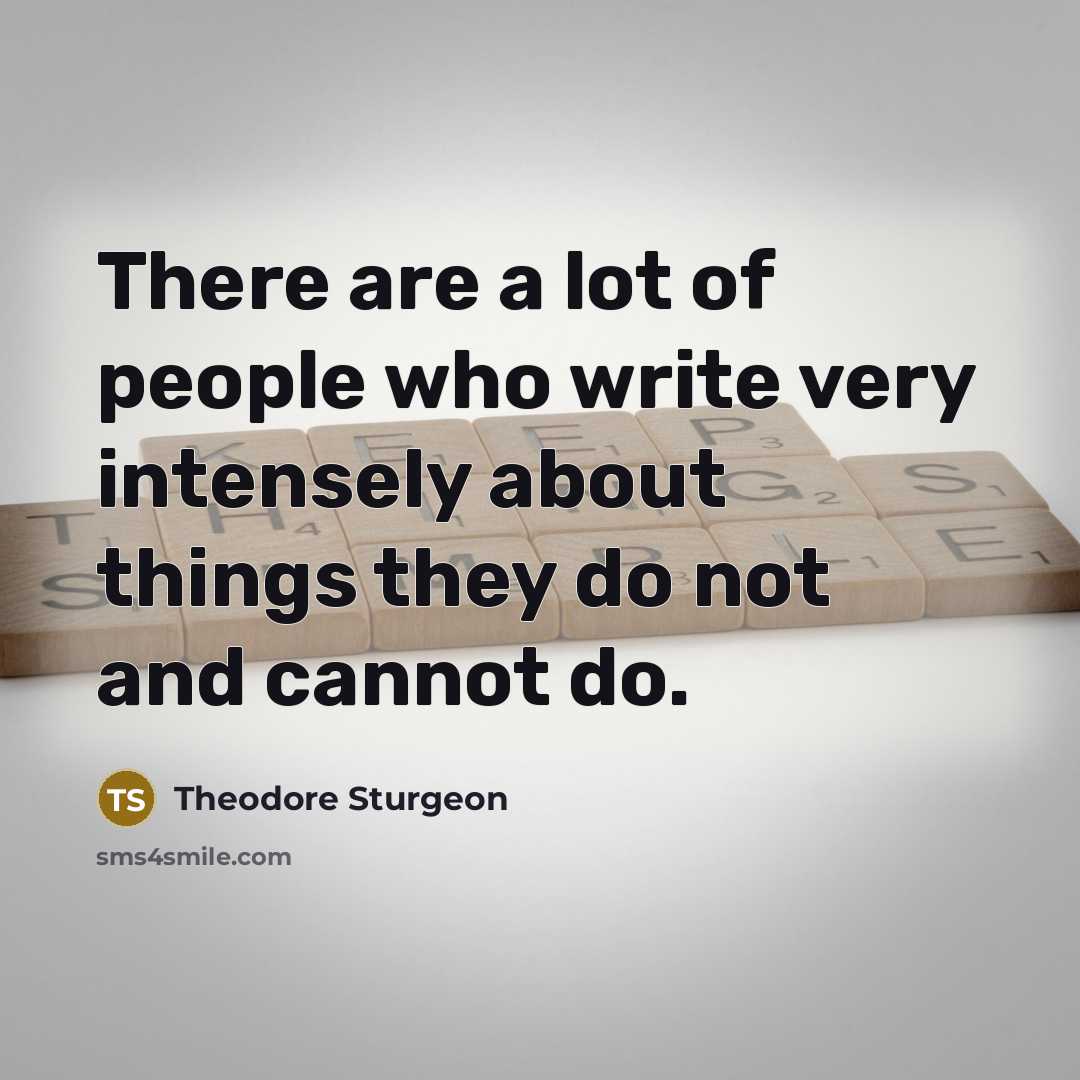 “There are a lot of people who write very intensely…” quote by Theodore Sturgeon