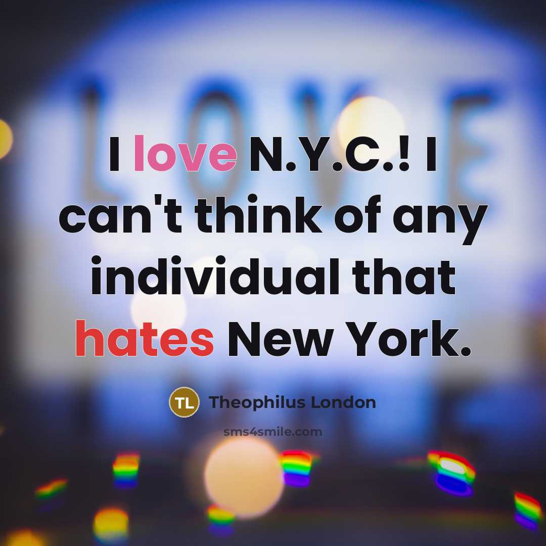 “I love N.Y.C.! I can't think of any individual that…” quote by Theophilus London