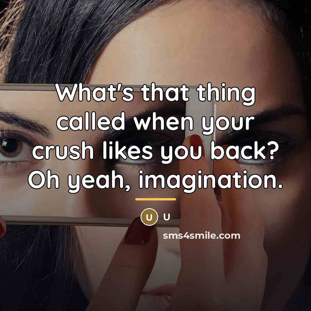 “What's that thing called when your crush likes you back?…” quote by U