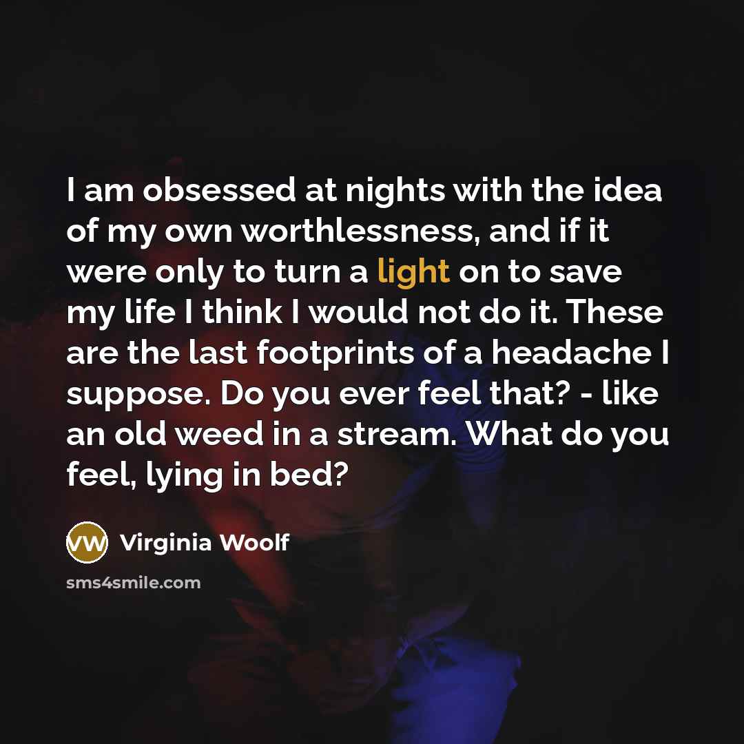 “I am obsessed at nights with the idea of my…” quote by Virginia Woolf