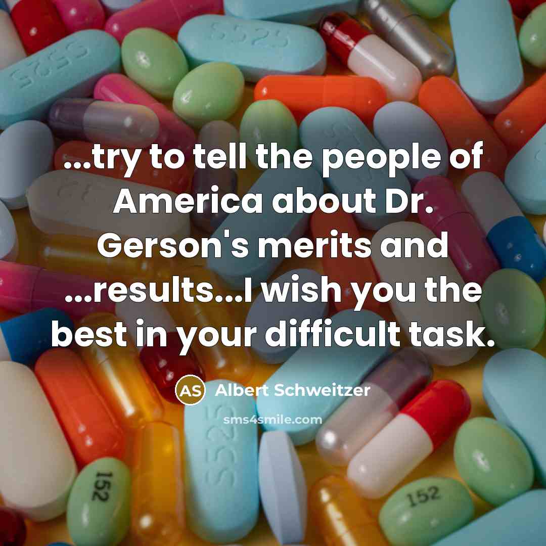 “...try to tell the people of America about Dr. Gerson's…” quote by Albert Schweitzer