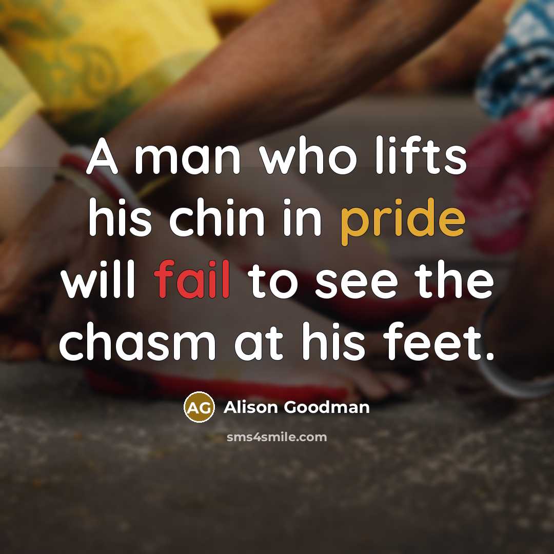 “A man who lifts his chin in pride will fail…” quote by Alison Goodman