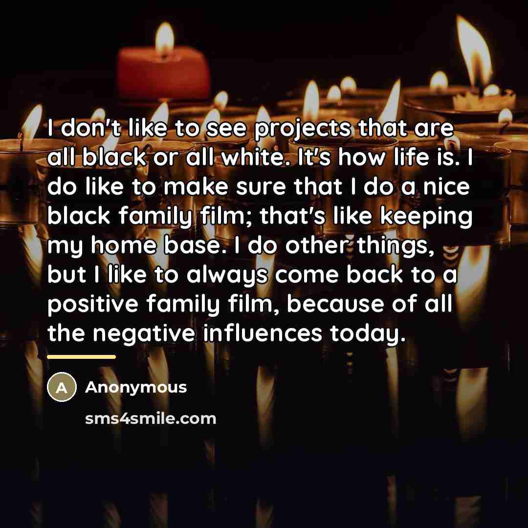 “I don't like to see projects that are all black…” quote by Anonymous