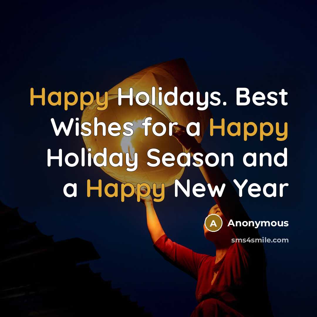“Happy Holidays. Best Wishes for a Happy Holiday Season and a Happy New Year” quote by Anonymous