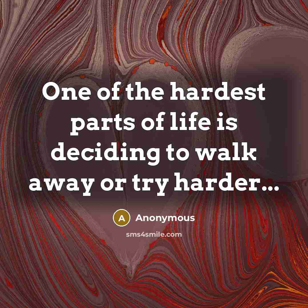 “One of the hardest parts of life is deciding to…” quote by Anonymous