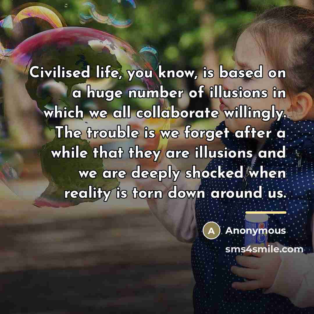 “Civilised life, you know, is based on a huge number…” quote by Anonymous