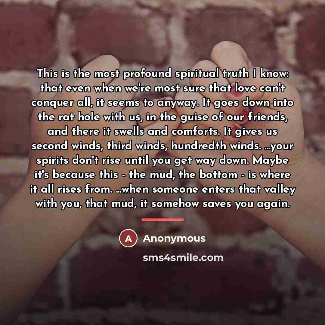 “This is the most profound spiritual truth I know: that…” quote by Anonymous