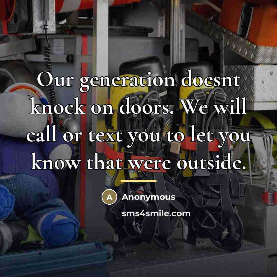 “Our generation doesnt knock on doors. We will call or…” quote by Anonymous