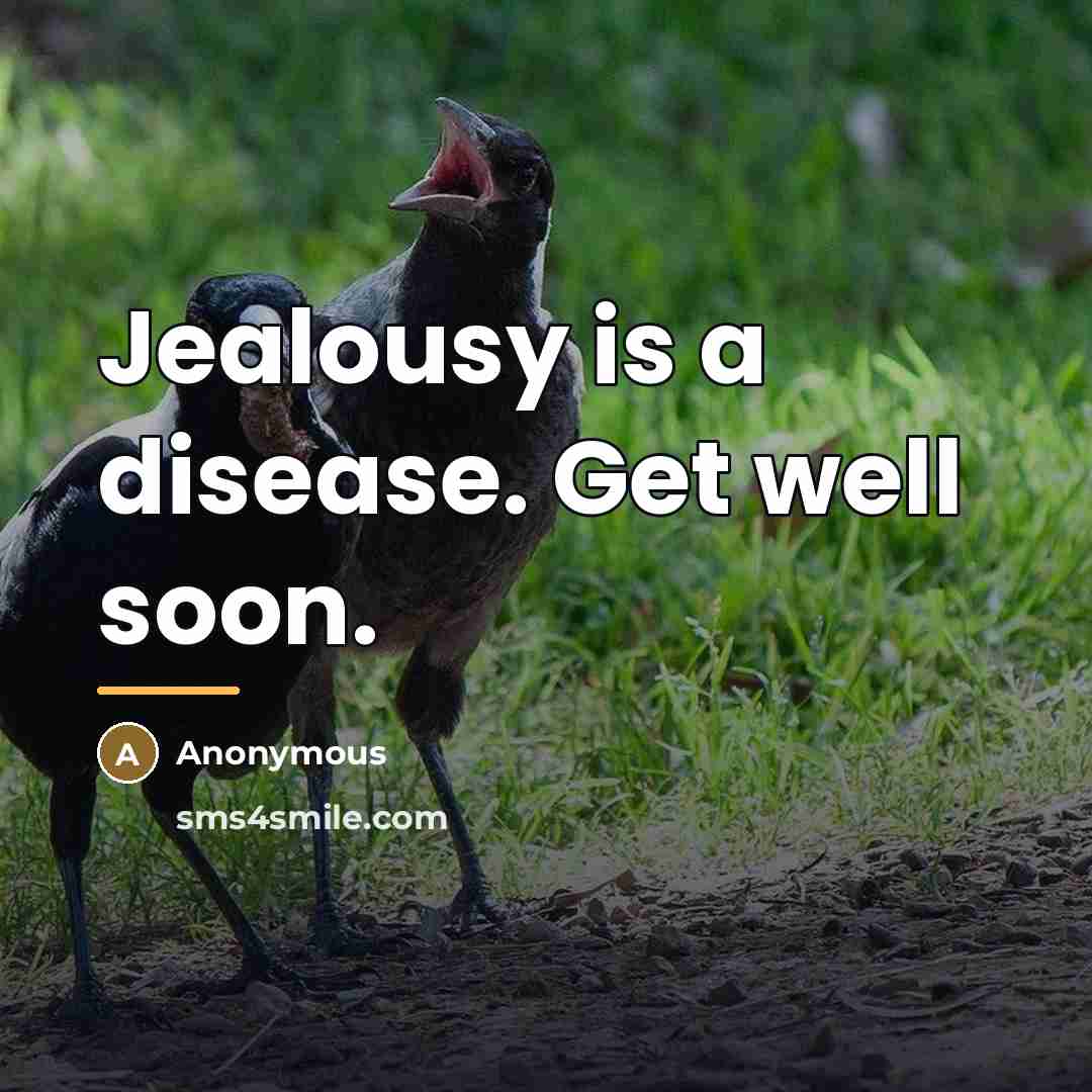 “Jealousy is a disease. Get well soon.…” quote by Maryjane91402@yahoocom