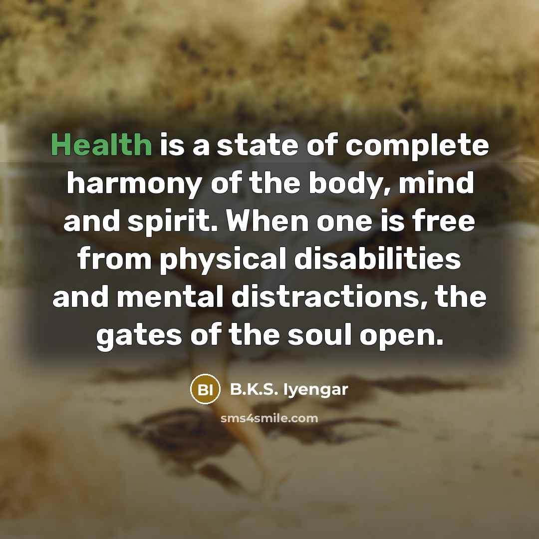 “Health is a state of complete harmony of the body,…” quote by B.K.S. Iyengar