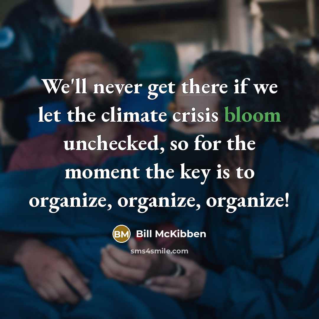 “We'll never get there if we let the climate crisis…” quote by Bill McKibben