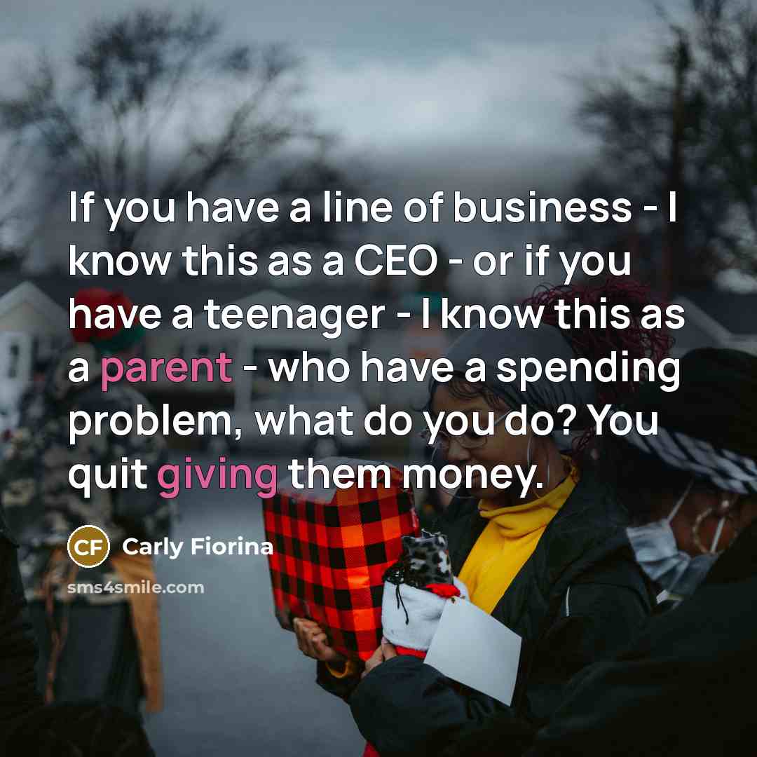 “If you have a line of business - I know…” quote by Carly Fiorina