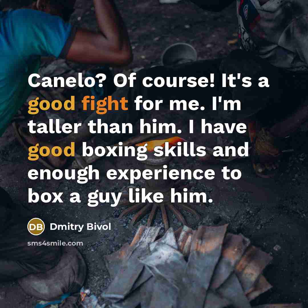 “Canelo? Of course! It's a good fight for me. I'm…” quote by Dmitry Bivol