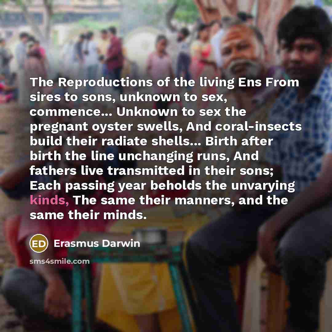 “The Reproductions of the living Ens From sires to sons,…” quote by Erasmus Darwin