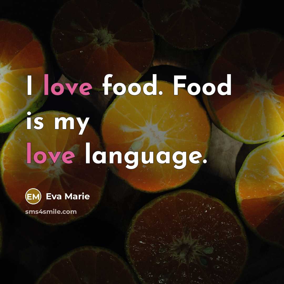 “I love food. Food is my love language.…” quote by Eva Marie