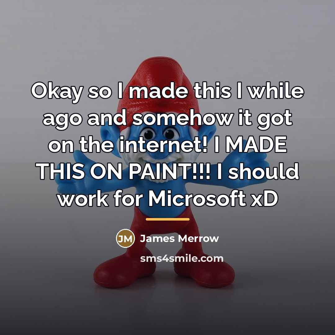 “Okay so I made this I while ago and somehow…” quote by James Merrow