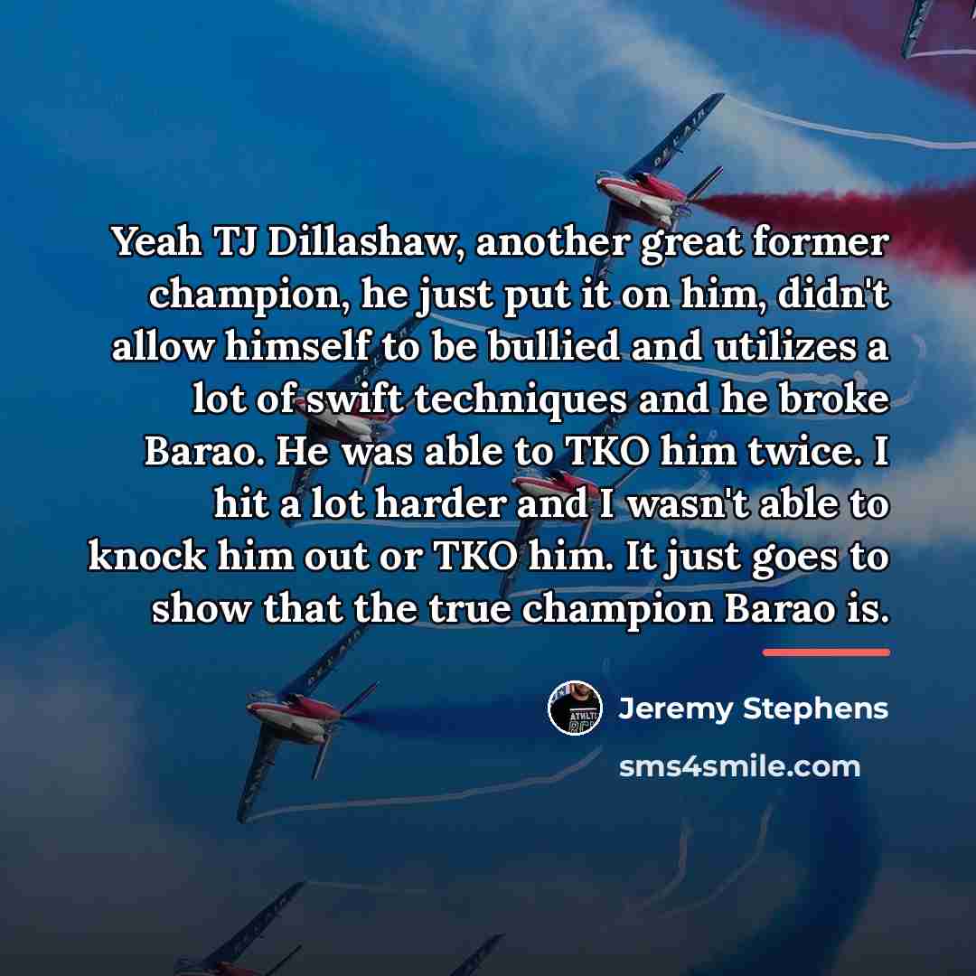 “Yeah TJ Dillashaw, another great former champion, he just put…” quote by Jeremy Stephens