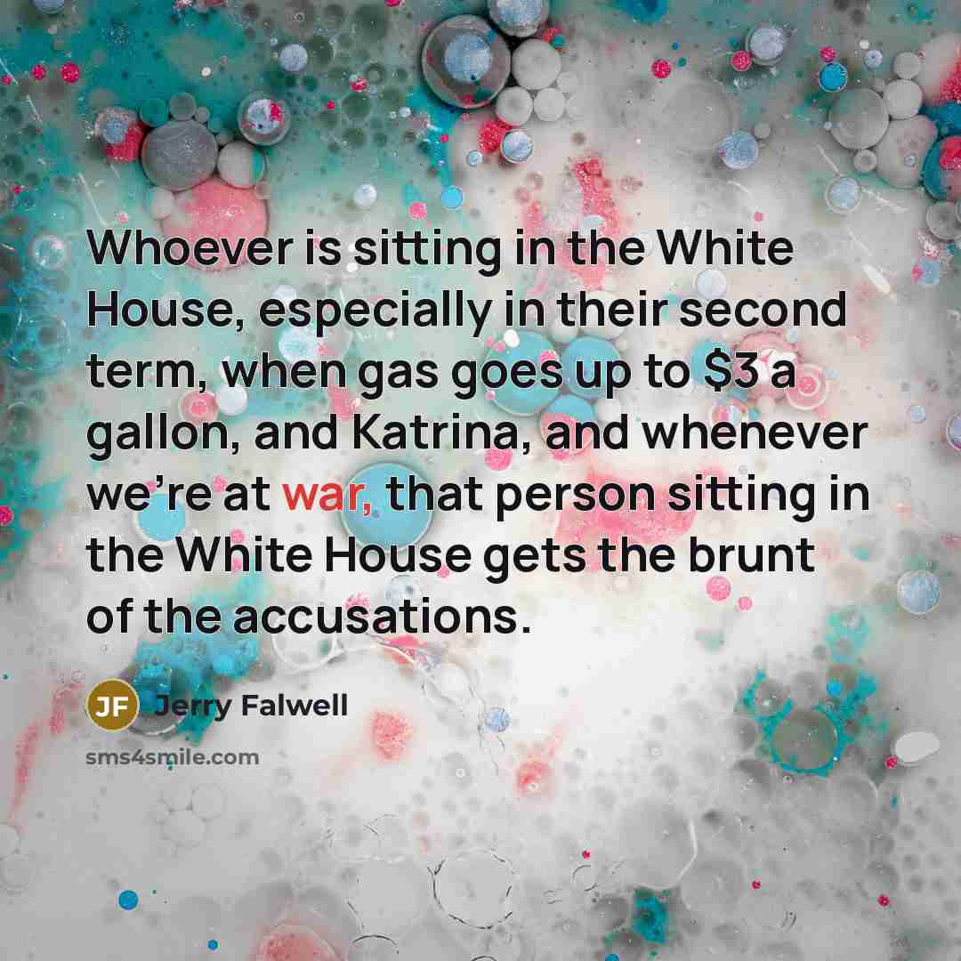 “Whoever is sitting in the White House, especially in their…” quote by Jerry Falwell