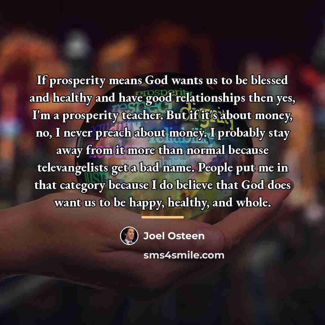 “If prosperity means God wants us to be blessed and…” quote by Joel Osteen