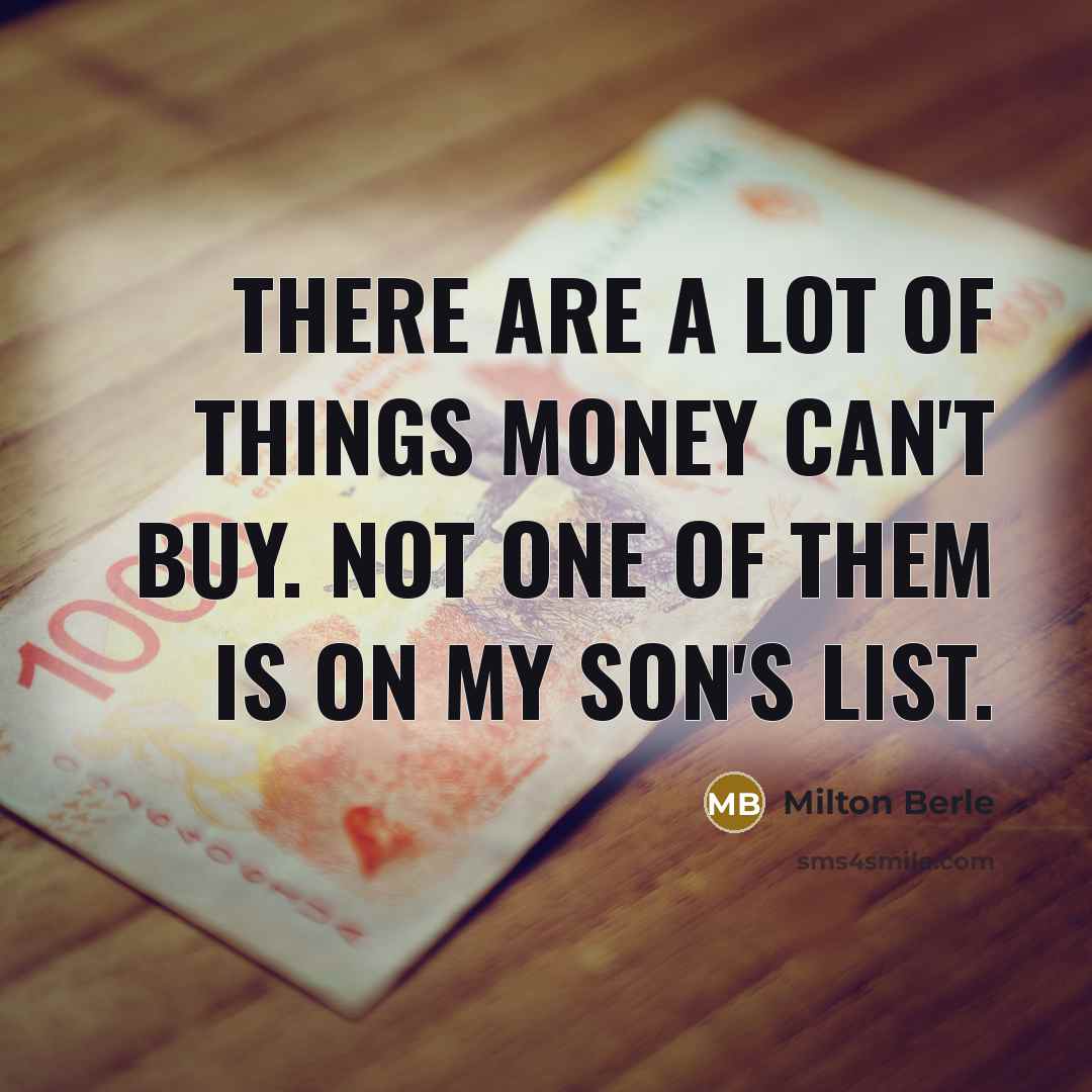 “There are a lot of things money can't buy. Not…” quote by Milton Berle