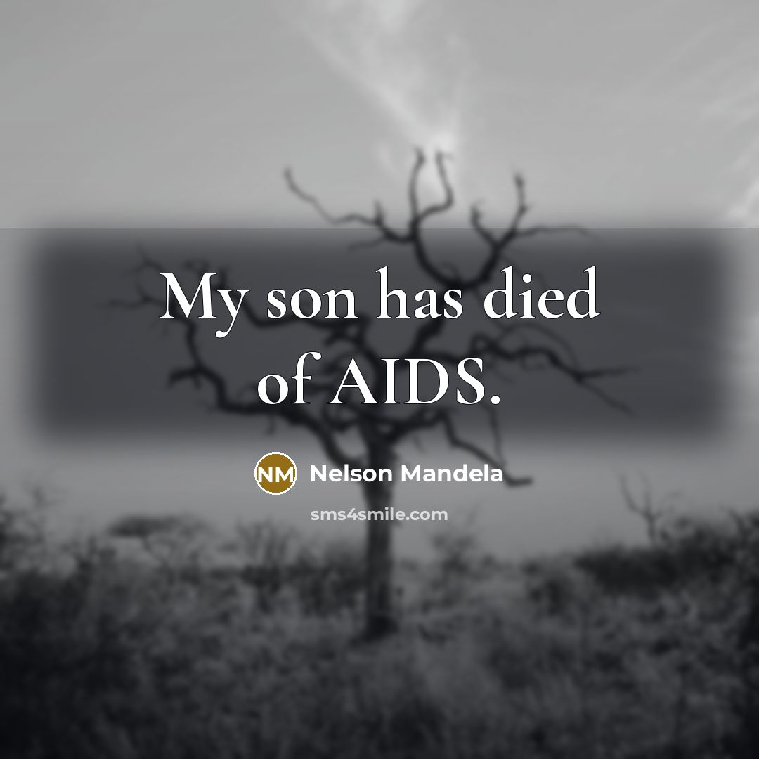 “My son has died of AIDS.…” quote by Nelson Mandela