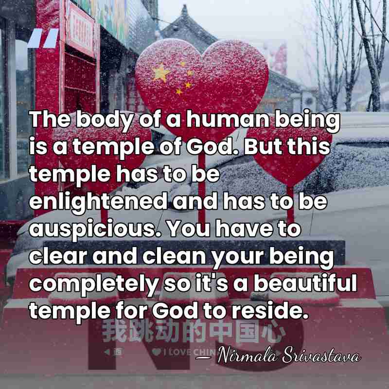 The body of a human being is a temple of God. But&hellip; - Nirmala Srivastava