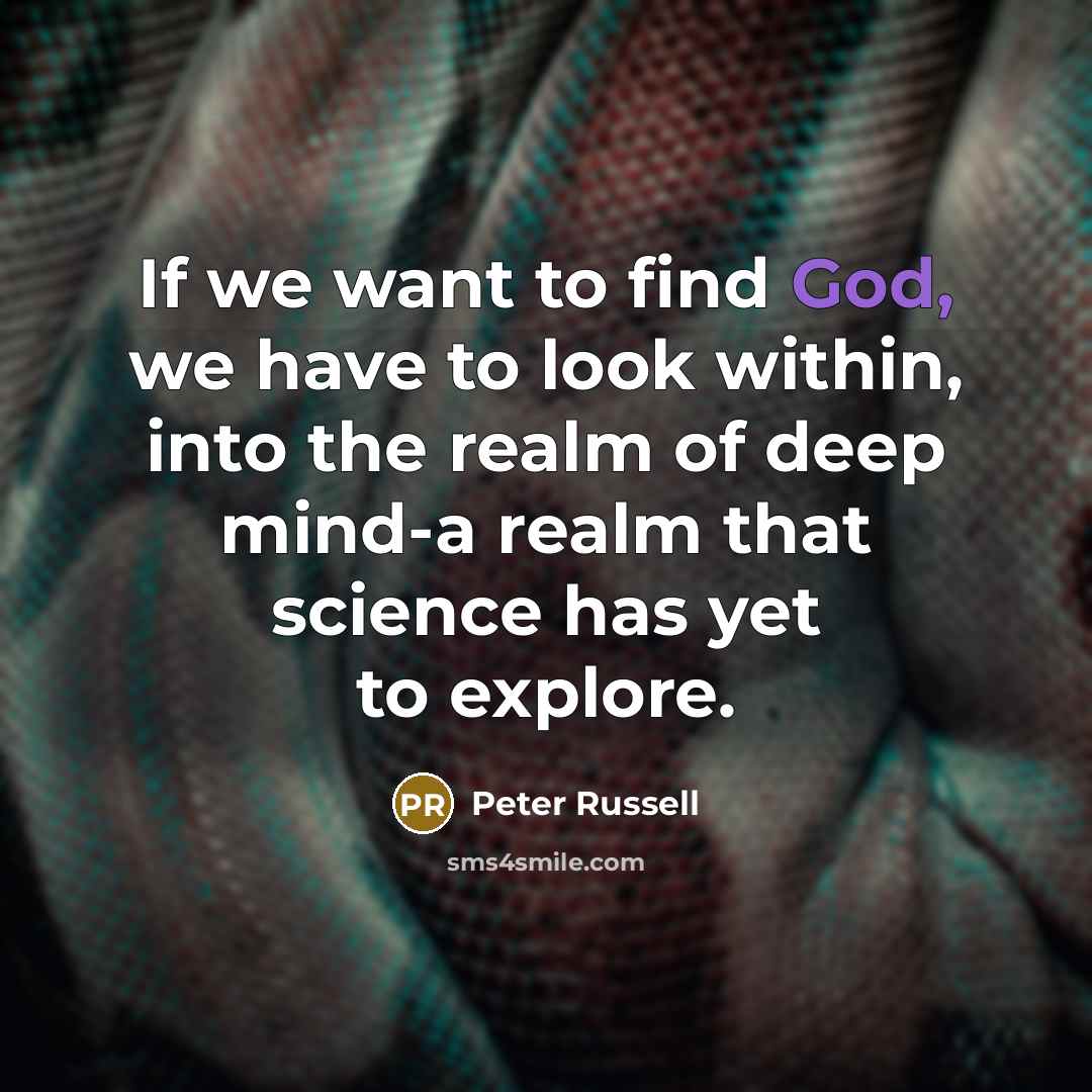 “If we want to find God, we have to look…” quote by Peter Russell