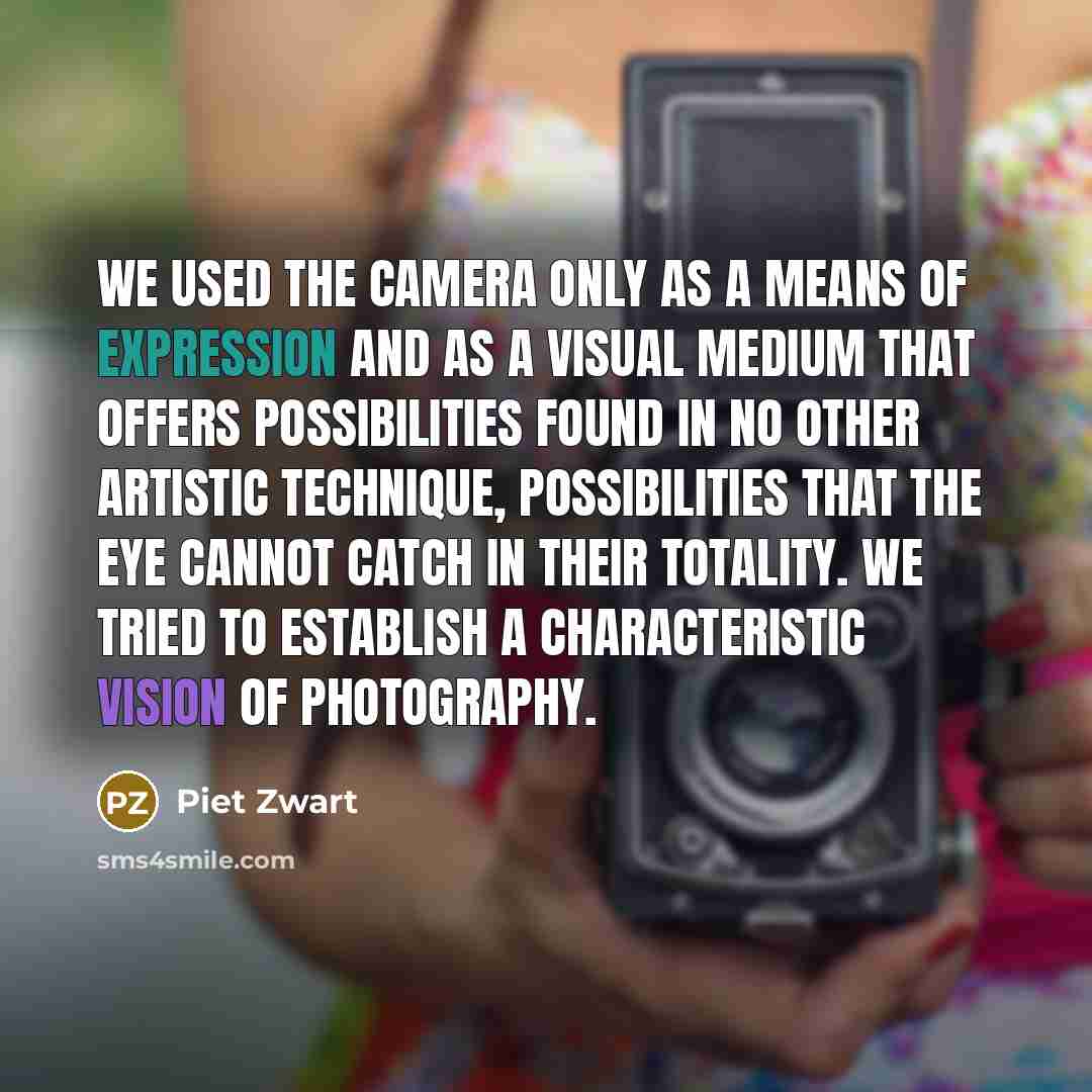 “We used the camera only as a means of expression…” quote by Piet Zwart