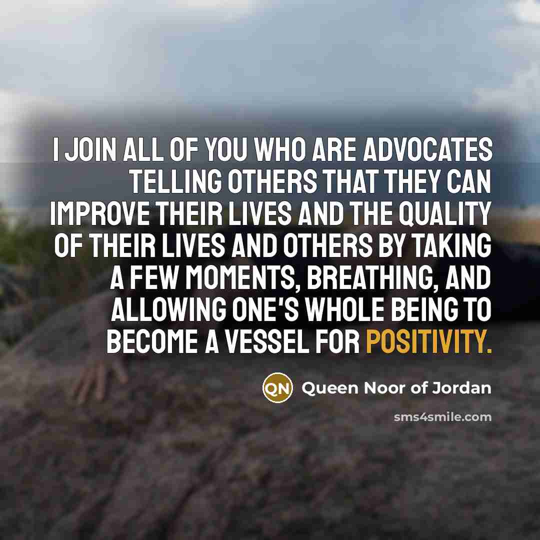 “I join all of you who are advocates telling others…” quote by Queen Noor of Jordan