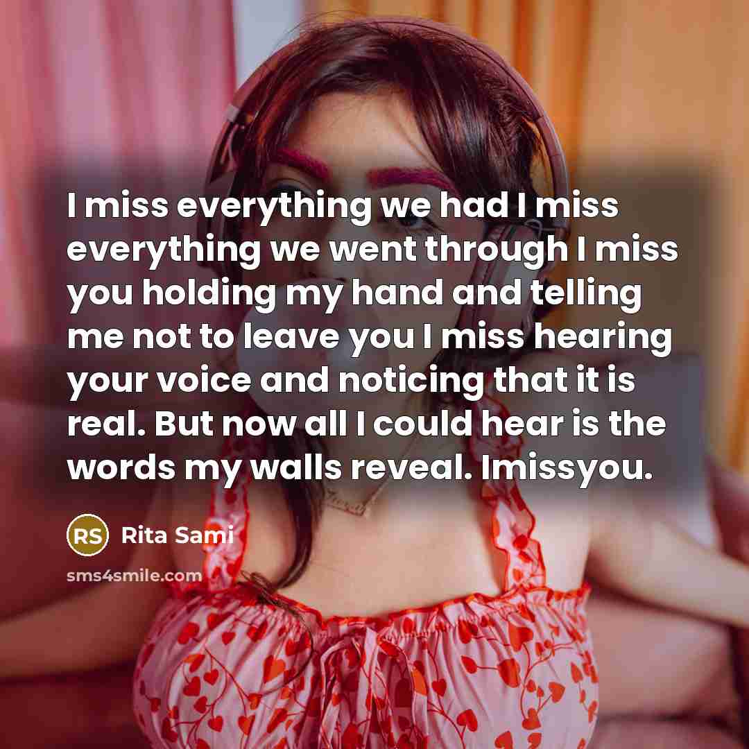 “I miss everything we had I miss everything we went…” quote by Rita Sami