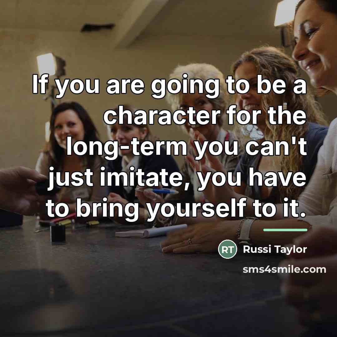 “If you are going to be a character for the…” quote by Russi Taylor