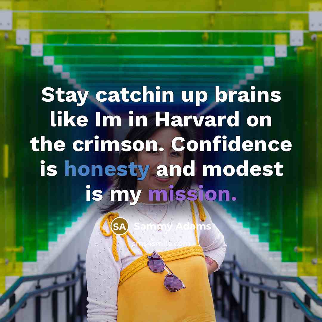 “Stay catchin up brains like Im in Harvard on the…” quote by Sammy Adams