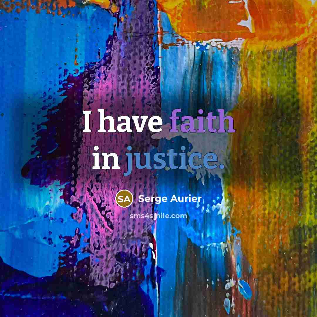 “I have faith in justice.…” quote by Serge Aurier